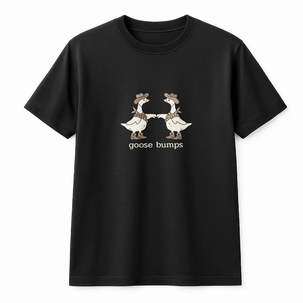 Goose Bumps T-Shirt | Funny Cowboy Goose Western Graphic | Soft Cotton Blend | Cute Humor Gift for Goose Lovers