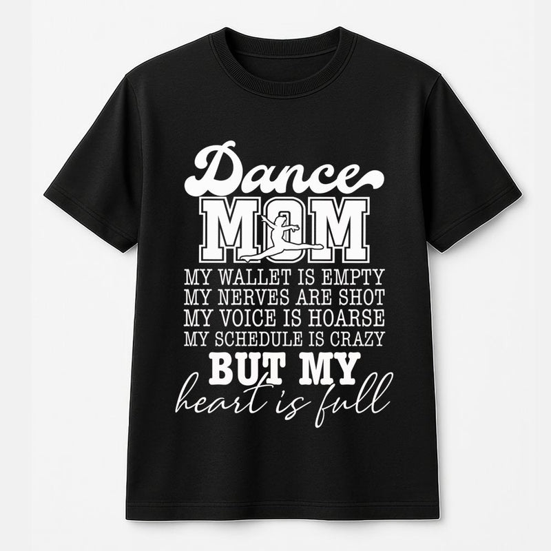 Dance Mom T-Shirt | Funny Dance Recital Quote | Premium Soft Cotton Tee | Gift for Dance Parent